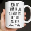 Being My Father In Law Is Really The Only Gift You Need - Personalized Custom Coffee Mug - DAD283_MG