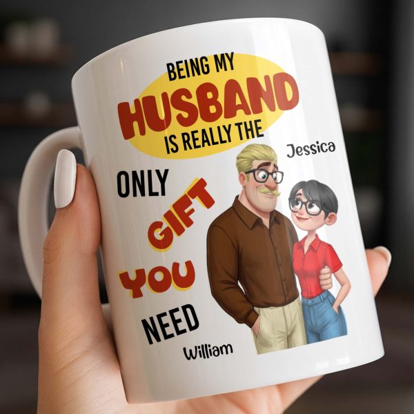 Being My Husband Only Gift You Need Couple Cartoon - Personalized Custom Coffee Mug - CPL1342_MG