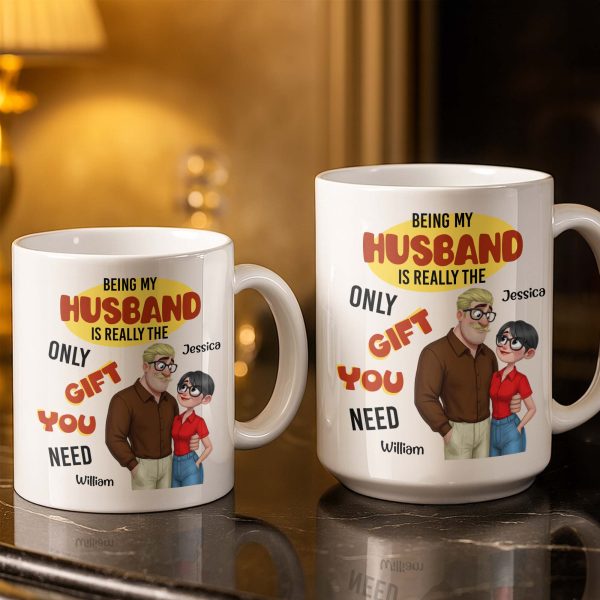 Being My Husband Only Gift You Need Couple Cartoon - Personalized Custom Coffee Mug - CPL1342_MG