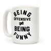 Being Offensive Being Funny Coffee Mug