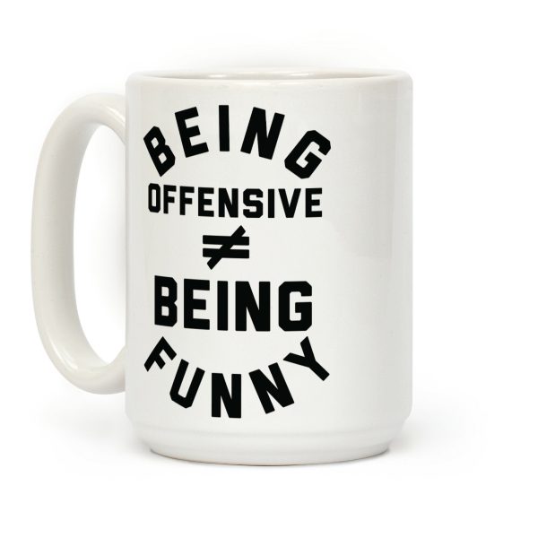 Being Offensive Being Funny Coffee Mug