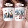 Being Your Brother Seems Like Gift Enough, Gift For Brother, Sister, Personalized Mug, Drinking Brother Mug, Christmas Gift