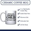 Being Your Favorite Child Seems Like Gift Enough Coffee Mug, Funny Gift for Mom Dad from Daughter Son Kids Birthday Gift