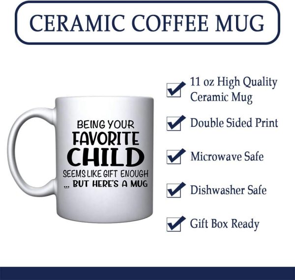 Being Your Favorite Child Seems Like Gift Enough Coffee Mug, Funny Gift for Mom Dad from Daughter Son Kids Birthday Gift
