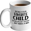 Being Your Favorite Child Seems Like Gift Enough Coffee Mug, Funny Gift for Mom Dad from Daughter Son Kids Birthday Gift