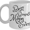 Best Bonus Mom Ever Coffee Mug Inspirational Stepmom Gift from Stepchild Birthday Mother's Day Christmas Gift