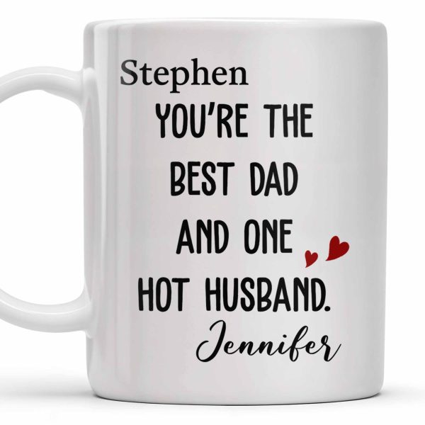 Best Dad And One Hot Husband With Hearts - Personalized Custom Coffee Mug - DAD235_MG