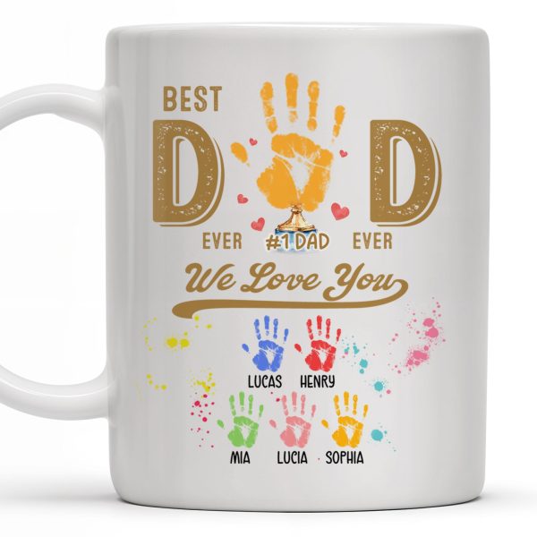 Best Dad Ever, We Love You, Hand Prints - Personalized Custom Coffee Mug - DAD228_MG