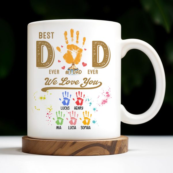 Best Dad Ever, We Love You, Hand Prints - Personalized Custom Coffee Mug - DAD228_MG