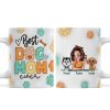 Best Dog Mom Ever 3D Effect Personalized Mug, Gift For Dog Mom