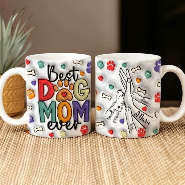 Best Dog Mom Ever With 3D Inflated Mug Personalized Gift DM01 890915
