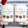 Best Dog Mom Ever With Cute Dog Faces And Paws - Personalized Custom Coffee Mug - PET091_MG