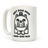 Best Dog Mom I Shih-Zhu Not Coffee Mug