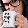 Best Foster Mom Ever Coffee Mug Gift for Foster Mom from Kids, Mothers Day Birthday Gift