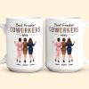 Best Freakin' Coworkers Ever - Personalized Mug