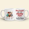Best Friends Are Like Chubby Thighs-Personalized Coffee Mug-Gifts For Friends- Chubby Girls Mug