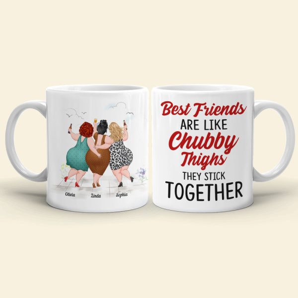 Best Friends Are Like Chubby Thighs-Personalized Coffee Mug-Gifts For Friends- Chubby Girls Mug