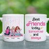 Best Friends Today, Tomorrow and Always 01tohn051223hh Personalized Coffee Mug