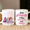 Best Friends Today, Tomorrow and Always 01tohn051223hh Personalized Coffee Mug