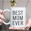 Best Mom Ever Coffee Mug, Gift for Mom from Daughter Son Kids Husband, Birthday Mother's Day Christmas Gift Idea for Women
