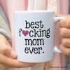 Best Mom Ever Personalized Mug, Bold Humorous Gift For Mom With Custom Name