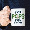 Best Pops Ever Just Ask-Personalized Coffee Mug -Gift For Grandpa- 05qhqn130423