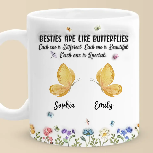 Bestie Are Like Butterflies - Bestie Personalized Custom 3D Inflated Effect Printed Mug - Christmas Gift For Best Friends, BFF, Sisters