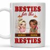 Besties For The Resties, Two Girls Enjoying Drinks - Personalized Custom Coffee Mug - BST489_MG