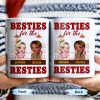 Besties For The Resties, Two Girls Enjoying Drinks - Personalized Custom Coffee Mug - BST489_MG