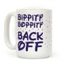 Bippity Boppity Back Off Coffee Mug