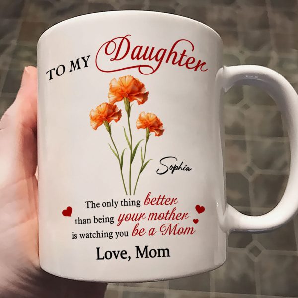 Birth Flower The Only Thing Better Personalized Mug