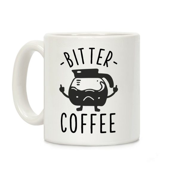 Bitter coffee Coffee Mug