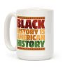 Black History Is American History Coffee Mug
