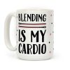 Blending Is My Cardio Coffee Mug
