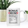 Bonus Mom Nutritional Facts Coffee Mug Funny Stepmom Gift from Stepdaughter Stepson Birthday Mother's Day Gift