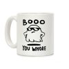 Boo You Whore Ghost Coffee Mug