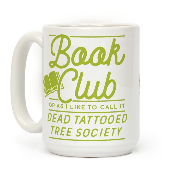 Book Club Or As I Like To Call It Dead Tattooed Tree Society Coffee Mug