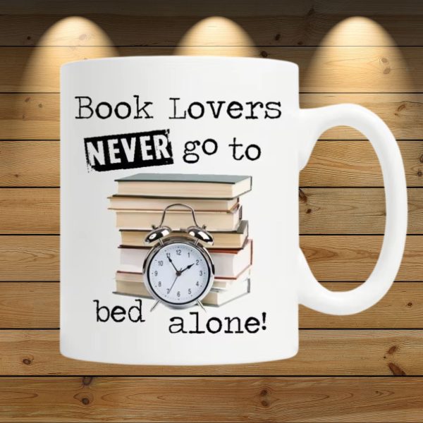 Book Lovers Never Go To Bed Alone Mugs