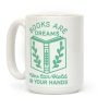 Books Are Dreams You Can Hold in Your Hands Coffee Mug
