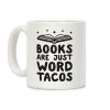 Books Are Just Word Tacos Coffee Mug