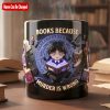 Books Because Murder Is Wrong - Personalized Mug - Gift For Book Lovers, Her HH01