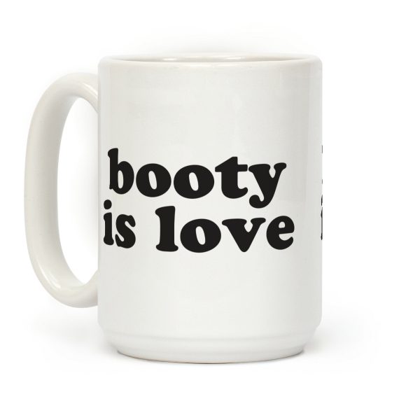 Booty Is Love Coffee Mug