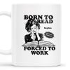 Born to Read Forced to Work Coffee Mug - Personalized Custom Coffee Mug - COL053_MG