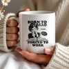 Born to Read Forced to Work Coffee Mug - Personalized Custom Coffee Mug - COL053_MG