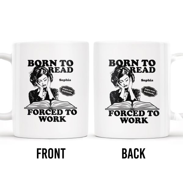Born to Read Forced to Work Coffee Mug - Personalized Custom Coffee Mug - COL053_MG
