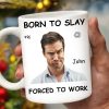 Born To Slay Forced To Work Office Humor Mug - Personalized Custom Coffee Mug - COL032_MG