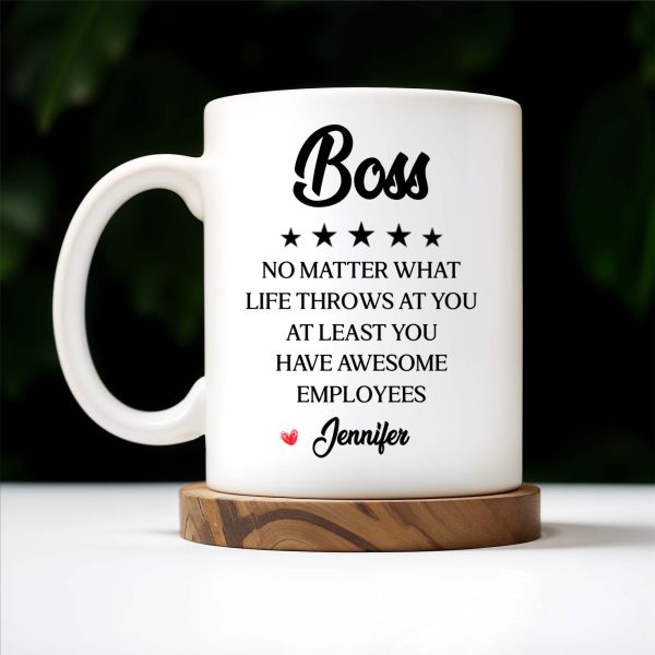 Boss No Matter What Life Throws Awesome Employees Stars - Personalized Custom Coffee Mug - COL050_MG