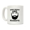 Burly Bushy and Beardiful Coffee Mug