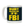 Burt Macklin FBI Coffee Mug