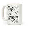But First Gangster Rap Coffee Mug